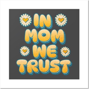 In Mom We Trust Posters and Art